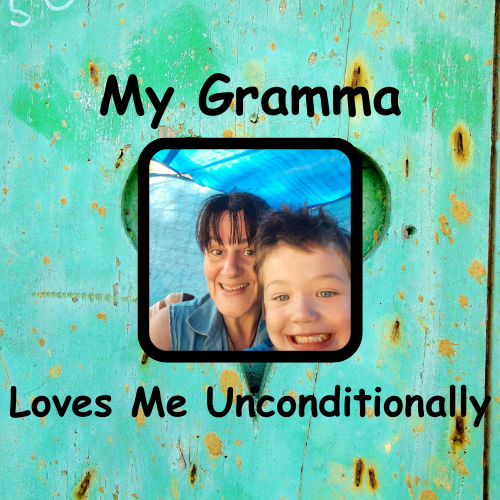 My Gramma Loves Me Unconditionally